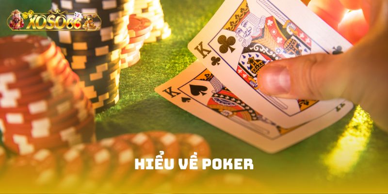 Hiểu về Poker