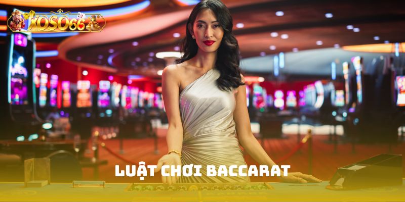 Luật chơi Baccarat