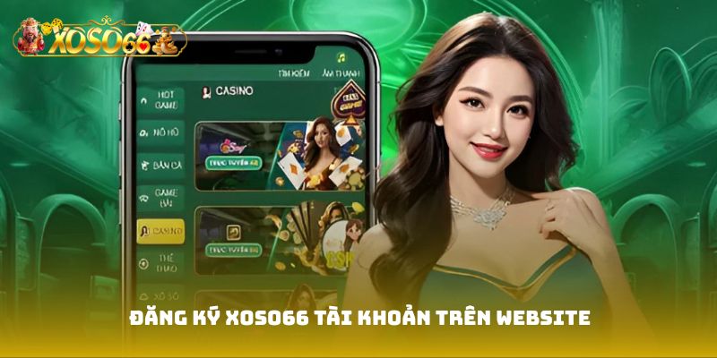 Đăng ký Xoso66 tài khoản trên website
